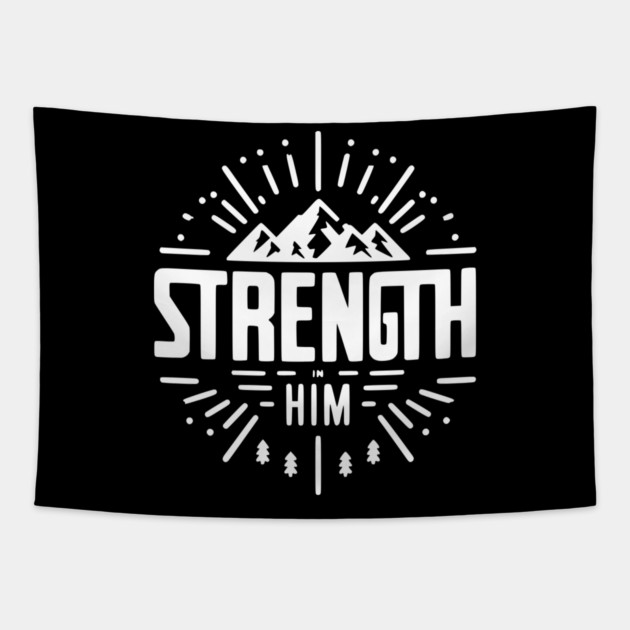 Strength in Him Tapestry by Frank Ring