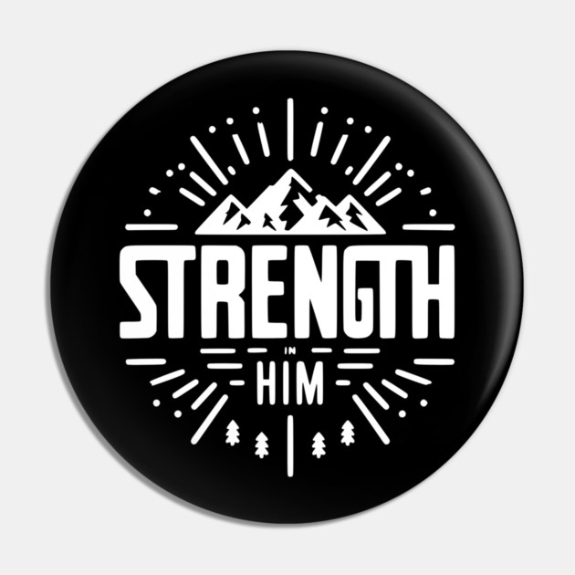 Strength in Him Pin by Frank Ring