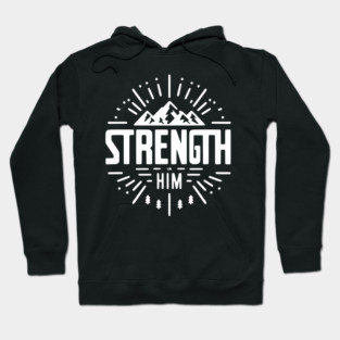 Strength in Him Hoodie
