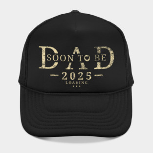 Soon To Be Dad 2025 Loading Hat