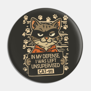 In-My-Defense-I-Was-Left-Unsupervised Pin