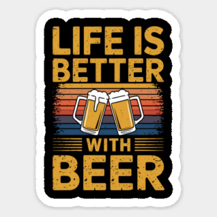 Life Is Better with Beer Drinking Oktoberfest Lover Sticker