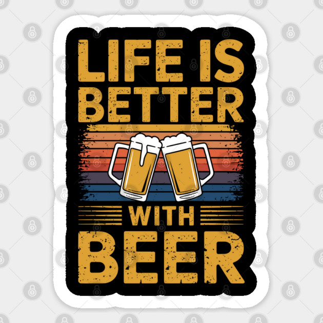 Life Is Better with Beer Drinking Oktoberfest Lover Sticker by Anticorporati