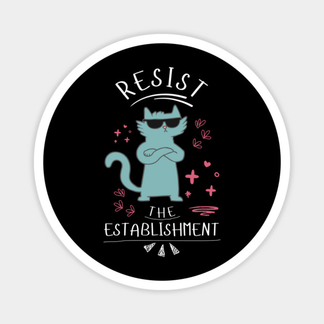 Resist The Establishment Cat Magnet by The WYLD Tribe