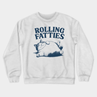 Rolling-Fatties Crewneck Sweatshirt