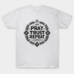 Pray Trust Repeat T-Shirt