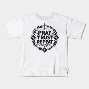 Pray Trust Repeat Kids T-Shirt