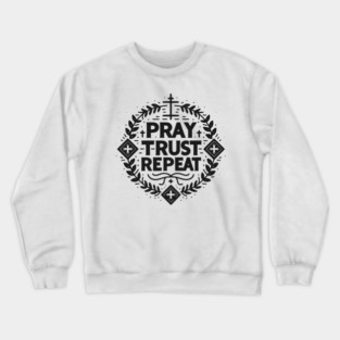Pray Trust Repeat Crewneck Sweatshirt
