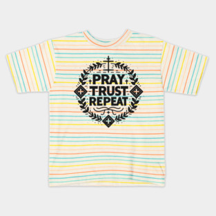 Pray Trust Repeat Kids T-Shirt