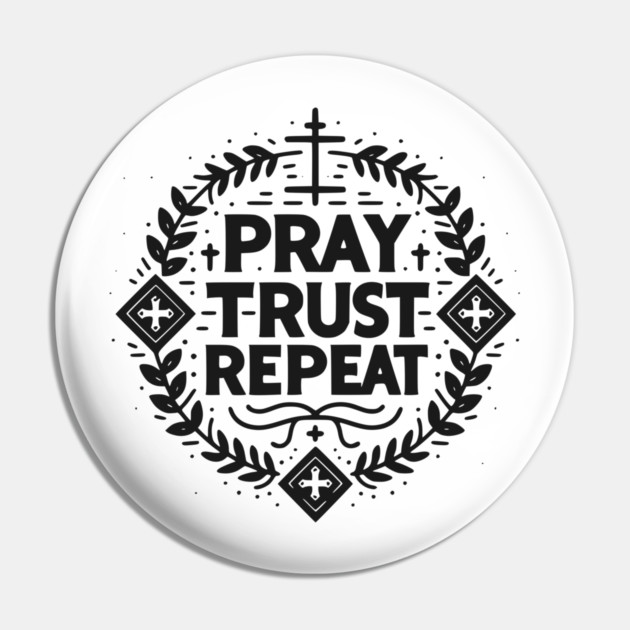 Pray Trust Repeat Pin by Frank Ring