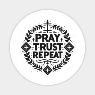 Pray Trust Repeat Magnet