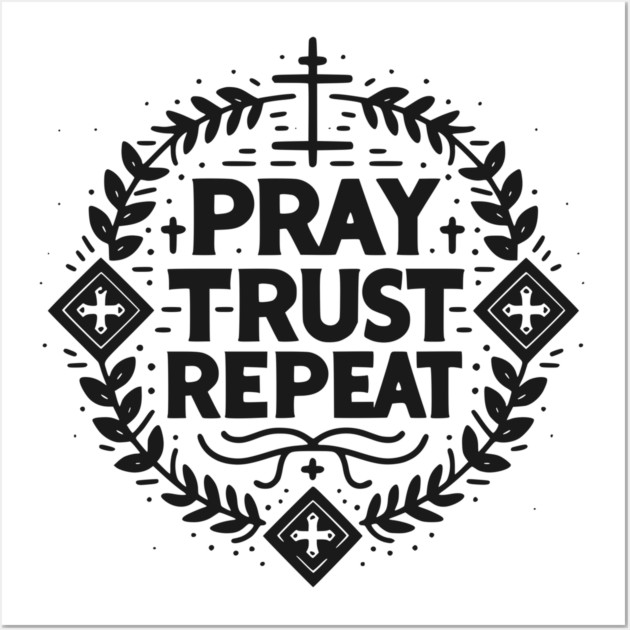 Pray Trust Repeat Wall Art by Frank Ring