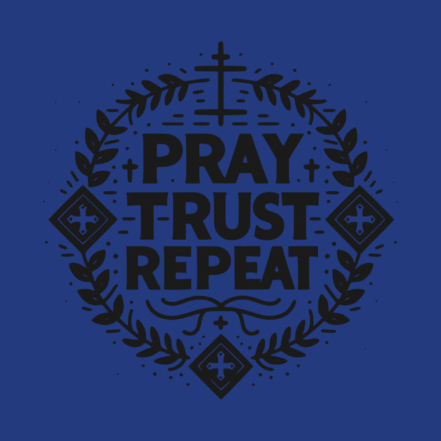 Pray Trust Repeat by Frank Ring