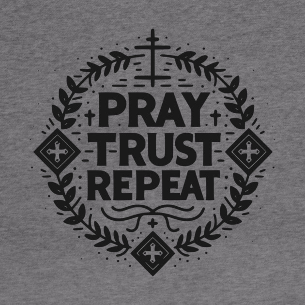 Pray Trust Repeat by Frank Ring