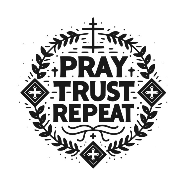 Pray Trust Repeat by Frank Ring
