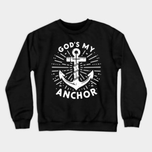 God’s My Anchor Crewneck Sweatshirt
