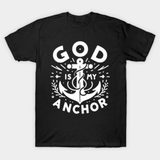 God is My Anchor T-Shirt