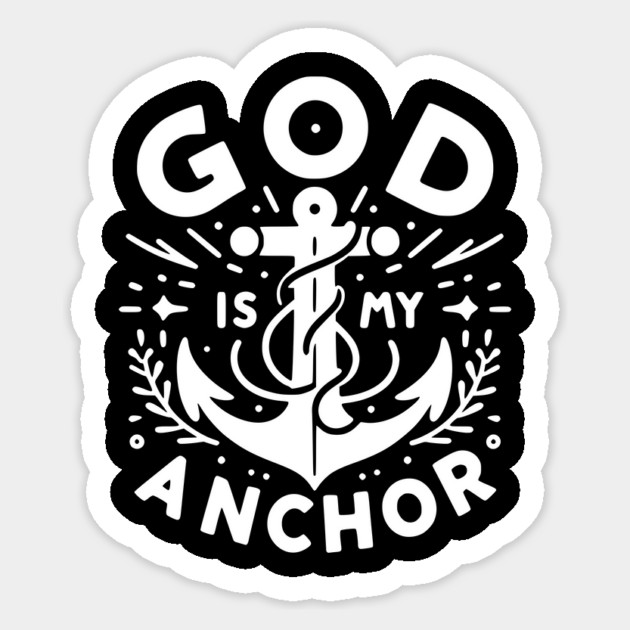 God is My Anchor Sticker by Frank Ring