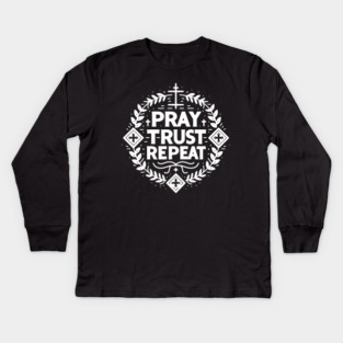 Pray Trust Repeat Kids Long Sleeve T-Shirt