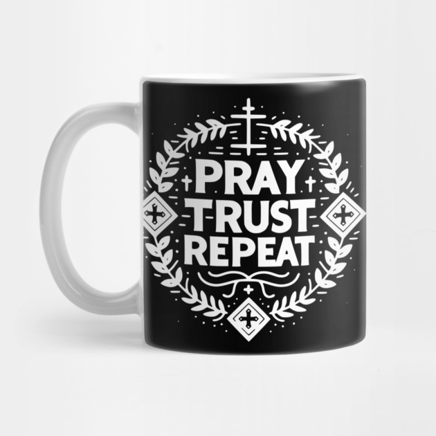 Pray Trust Repeat by Frank Ring