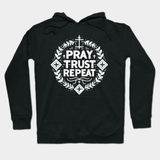 Pray Trust Repeat Hoodie
