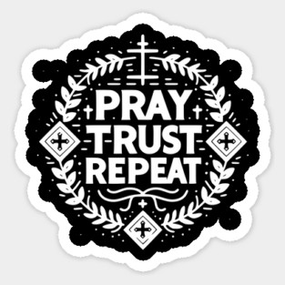 Pray Trust Repeat Sticker