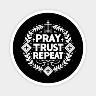 Pray Trust Repeat Magnet