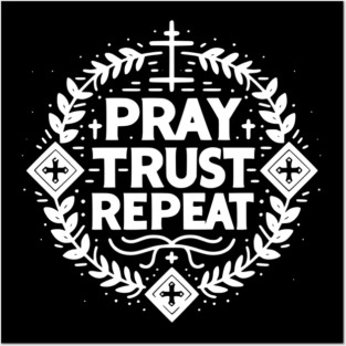 Pray Trust Repeat Posters and Art