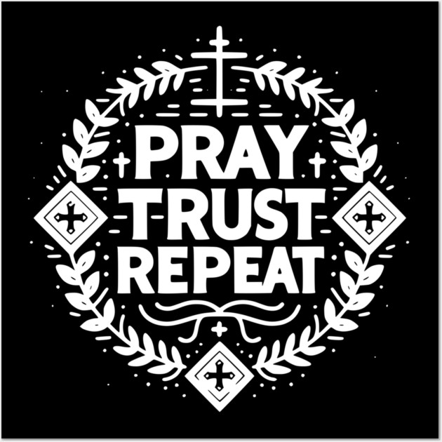 Pray Trust Repeat Wall Art by Frank Ring