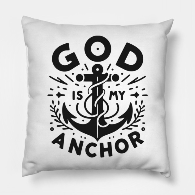 God is My Anchor Pillow by Frank Ring