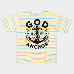 God is My Anchor Kids T-Shirt