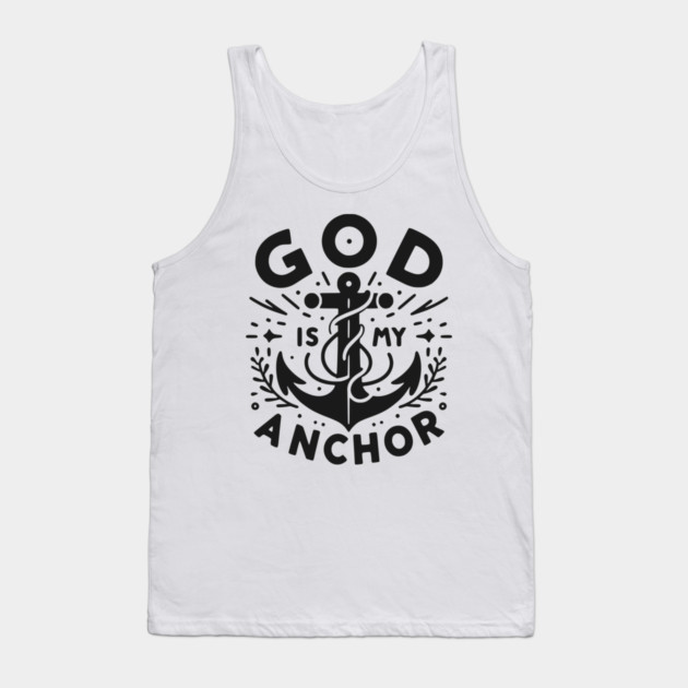 God is My Anchor Tank Top by Frank Ring