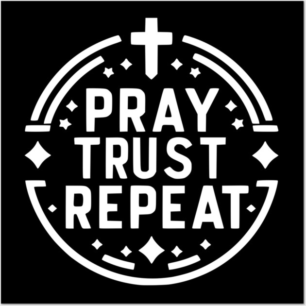 Pray Trust Repeat Wall Art by Frank Ring