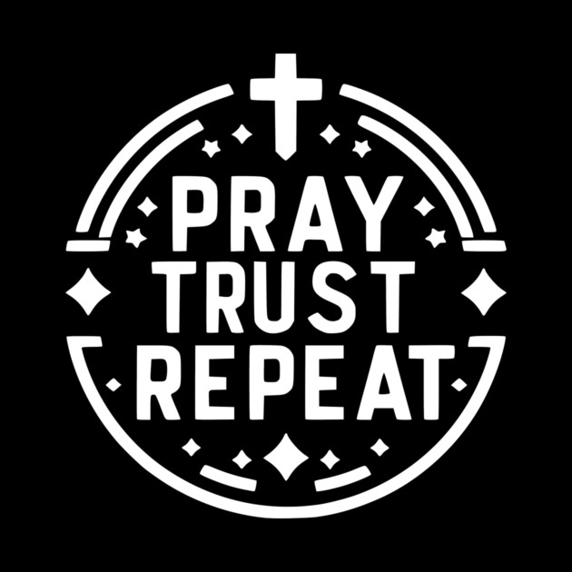 Pray Trust Repeat by Frank Ring