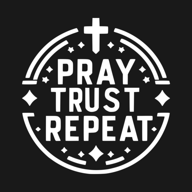 Pray Trust Repeat by Frank Ring
