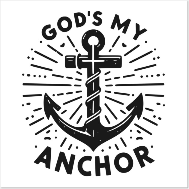 God’s My Anchor Wall Art by Frank Ring
