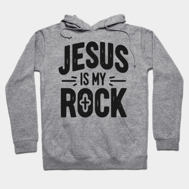 Jesus is My Rock Hoodie by Frank Ring