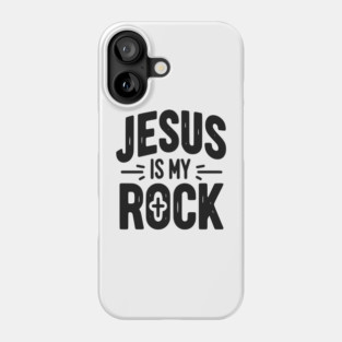 Jesus is My Rock Phone Case