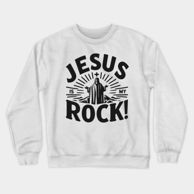 Jesus is My Rock Crewneck Sweatshirt by Frank Ring