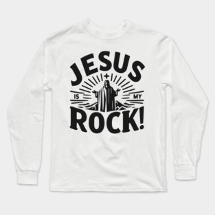 Jesus is My Rock Long Sleeve T-Shirt