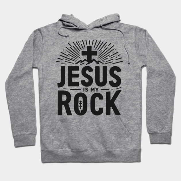 Jesus is My Rock Hoodie by Frank Ring