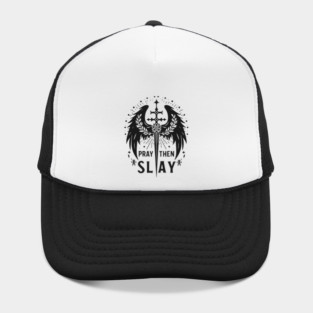 Pray then Slay Hat