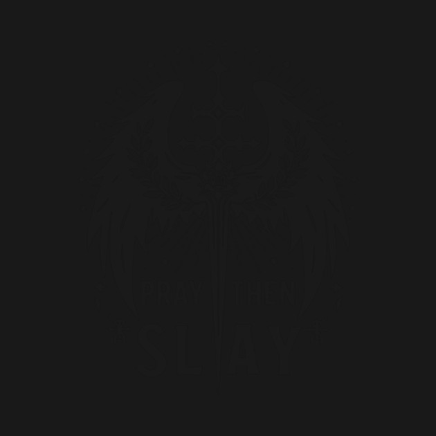 Pray then Slay by Frank Ring