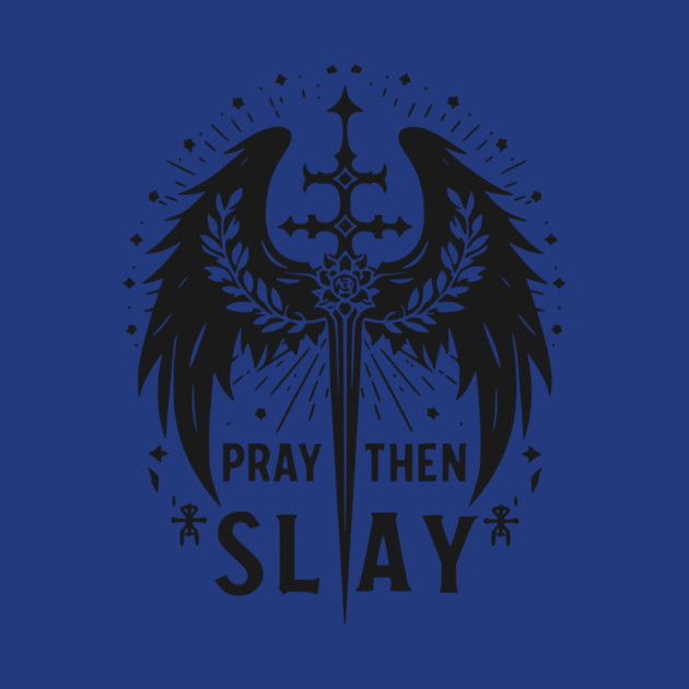 Pray then Slay by Frank Ring