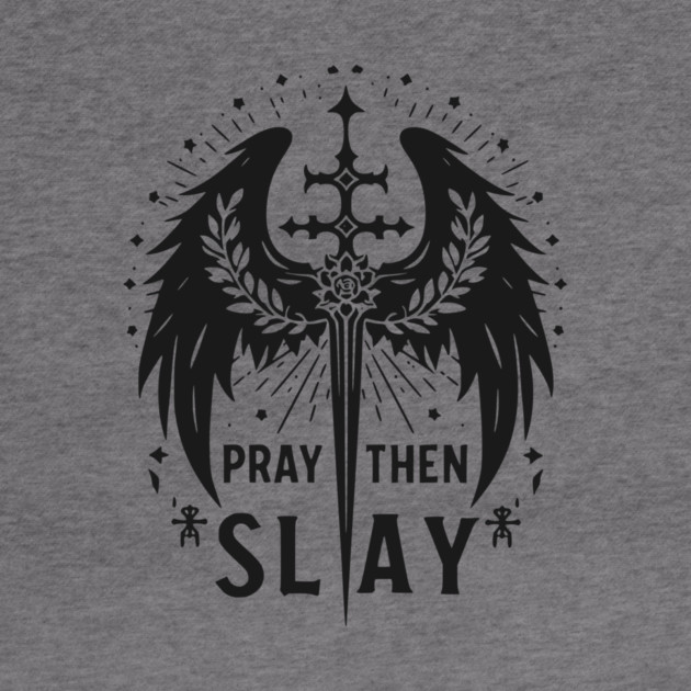 Pray then Slay by Frank Ring