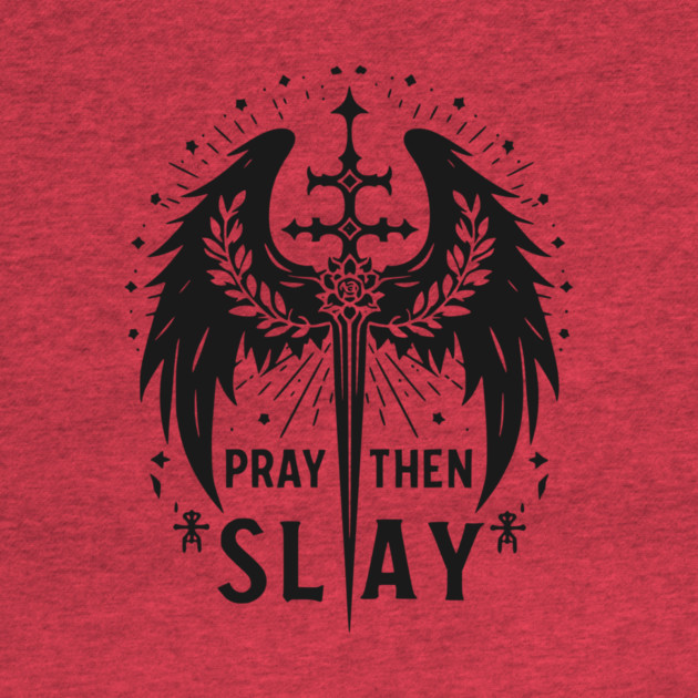 Pray then Slay by Frank Ring