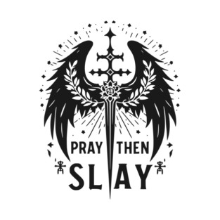 Pray then Slay T-Shirt
