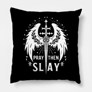 Pray then Slay Pillow