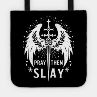 Pray then Slay Tote