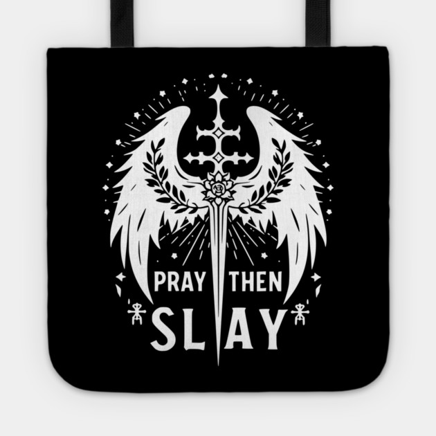 Pray then Slay Tote by Frank Ring